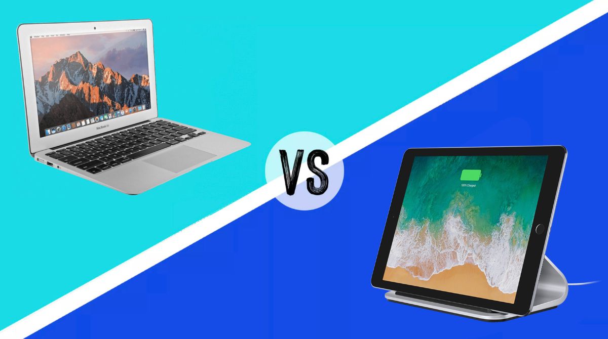 Tablet Vs Laptop: Which Is Better?