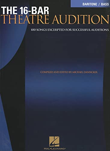 The 16-Bar Theatre Audition: Excerpted Songs for Successful Auditions (Vocal Collection-Baritone/Bass)