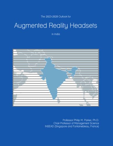 The 2023-2028 Outlook for Augmented Reality Headsets in India