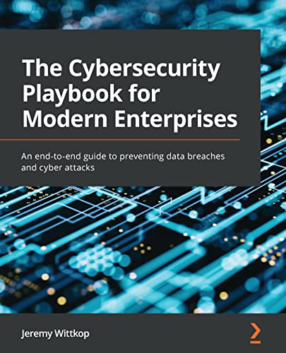 The Cybersecurity Playbook for Modern Enterprises