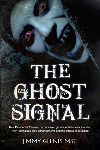 THE GHOST SIGNAL: Cutting-Edge Paranormal Research Revealed