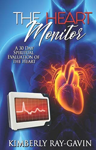 The Heart Monitor: A 30 Day Spiritual Evaluation of the Heart