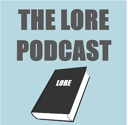 The Lore Podcast