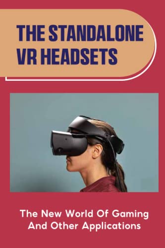 The Standalone VR Headsets