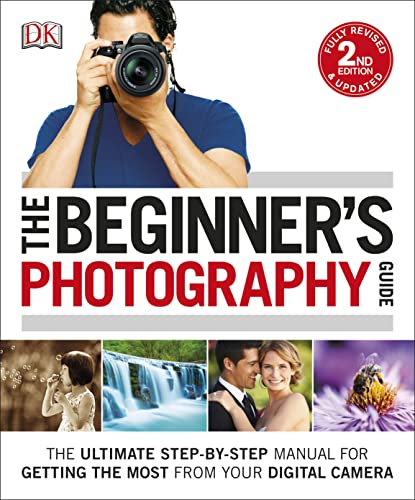 The Ultimate Beginner's Guide to Digital Photography