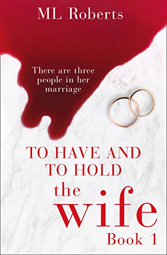 The Wife – Part One: A gripping psychological thriller full of twists and lies (The Wife series)