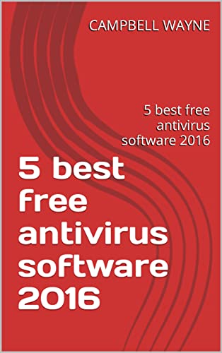 Top 5 Free Antivirus Software: 2016 Edition