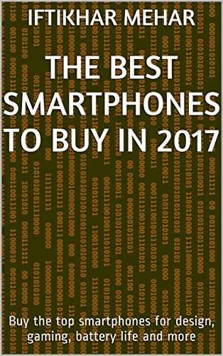 Top Smartphones of 2017: Style, Performance, and Functionality