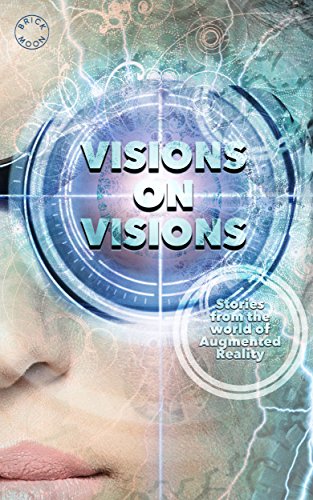Visions on Visions: Stories from the world of Augmented Reality