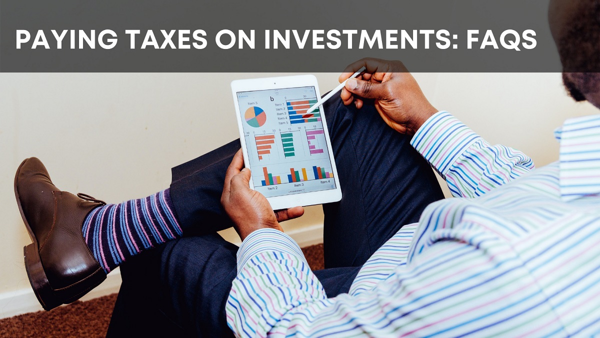 When Do You Have To Pay Taxes On Investments