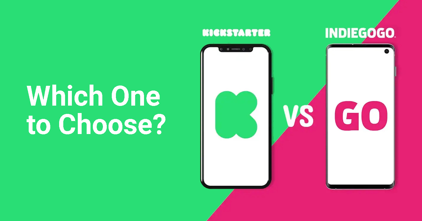 Which Is Better: Kickstarter Or Indiegogo