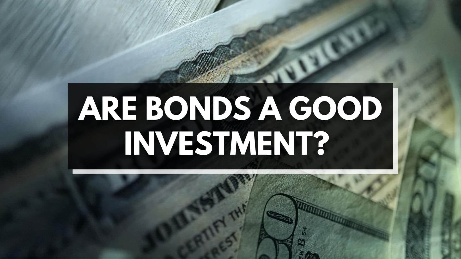 Why Are Bonds Good Investments