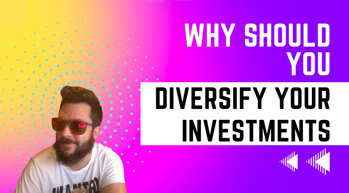 Why Should You Diversify Your Investments?