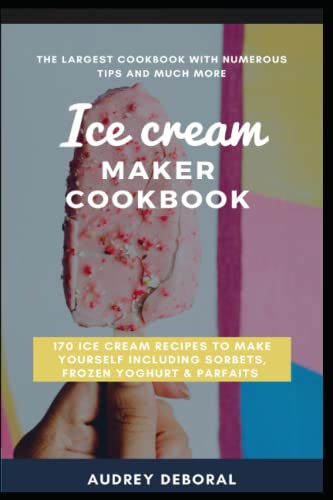 170 Ice Cream Recipes Cookbook
