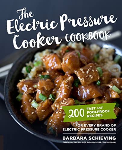 Electric Pressure Cooker Cookbook: 200 Fast and Foolproof Recipes