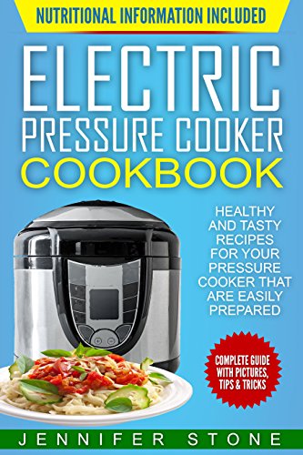 Healthy and Tasty Recipes for Your Electric Pressure Cooker