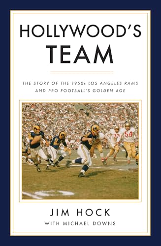 Hollywood's Team: The Golden Age of the 1950s Los Angeles Rams