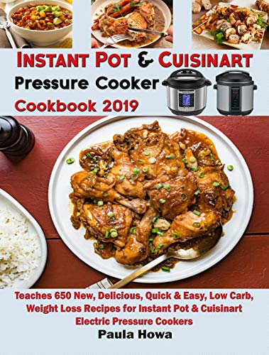 Instant Pot & Cuisinart Pressure Cooker Cookbook 2019: Delicious Recipes for Ultimate Pressure Cooking