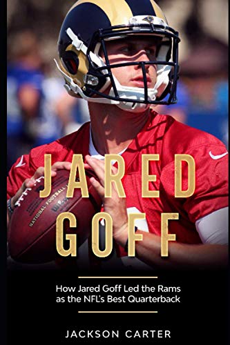 Jared Goff: The Best Quarterback in the NFL
