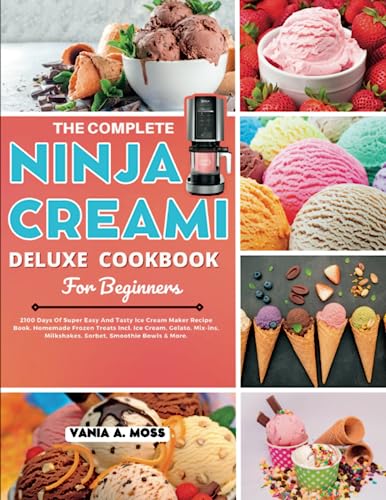 The Complete Ninja Creami Deluxe Cookbook