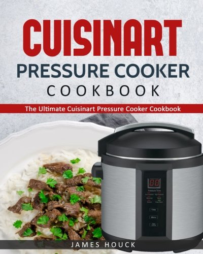 Ultimate Cuisinart Pressure Cooker Cookbook