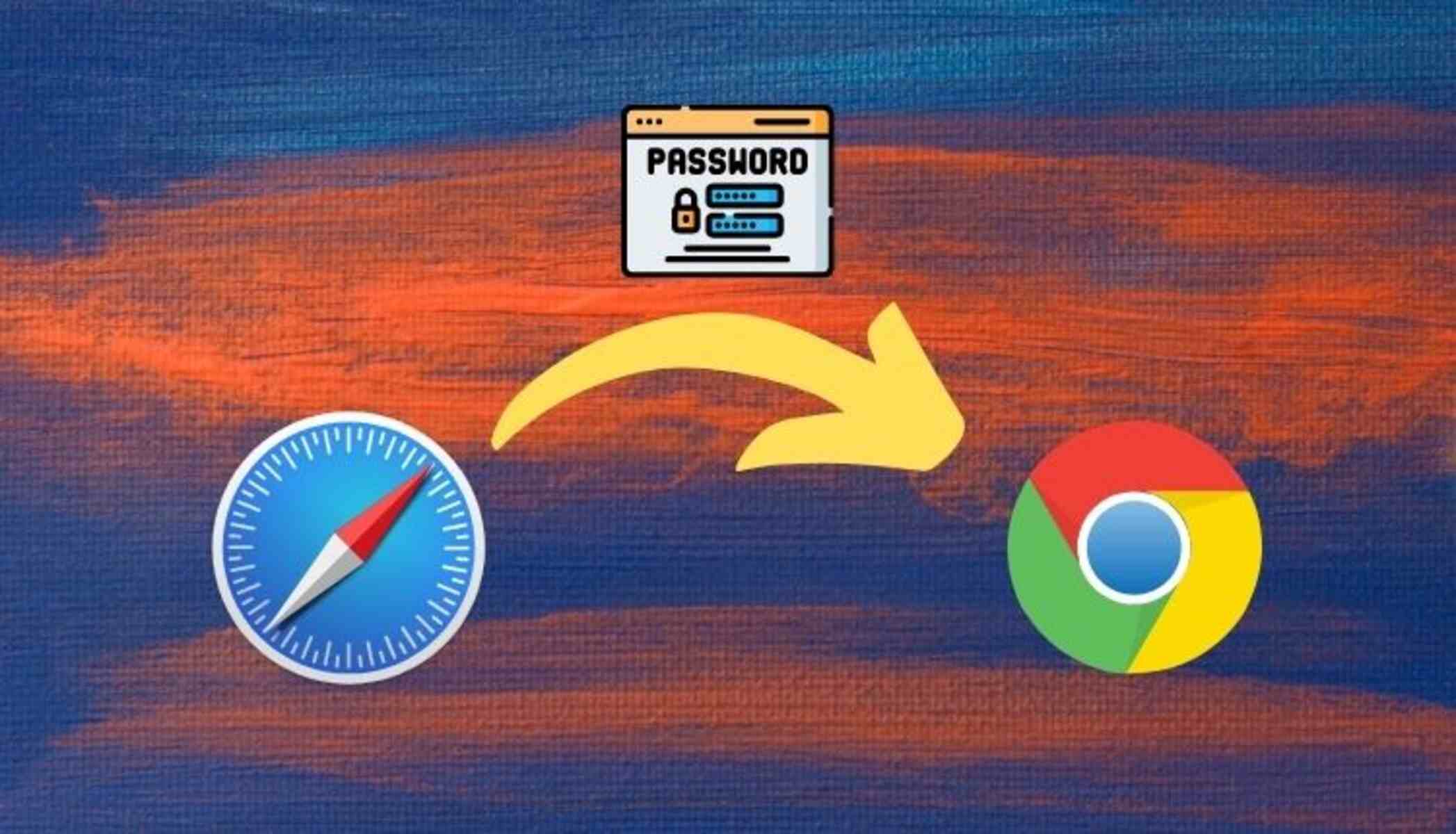 How To Import Passwords From Safari To Chrome