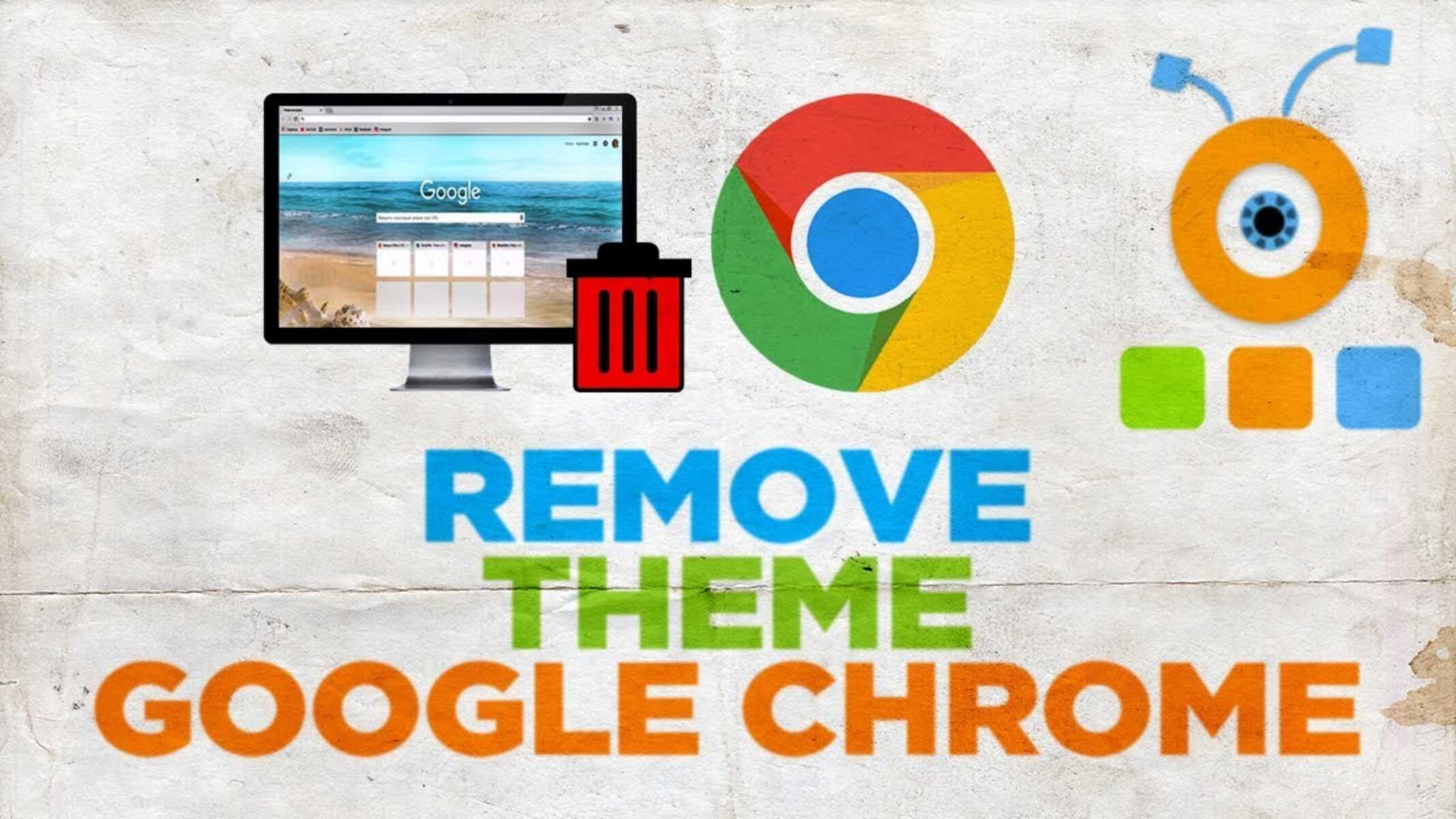 How To Get Rid Of A Chrome Theme