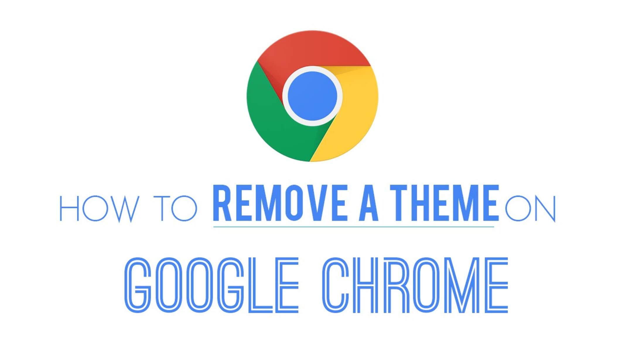 How To Remove Google Chrome Theme