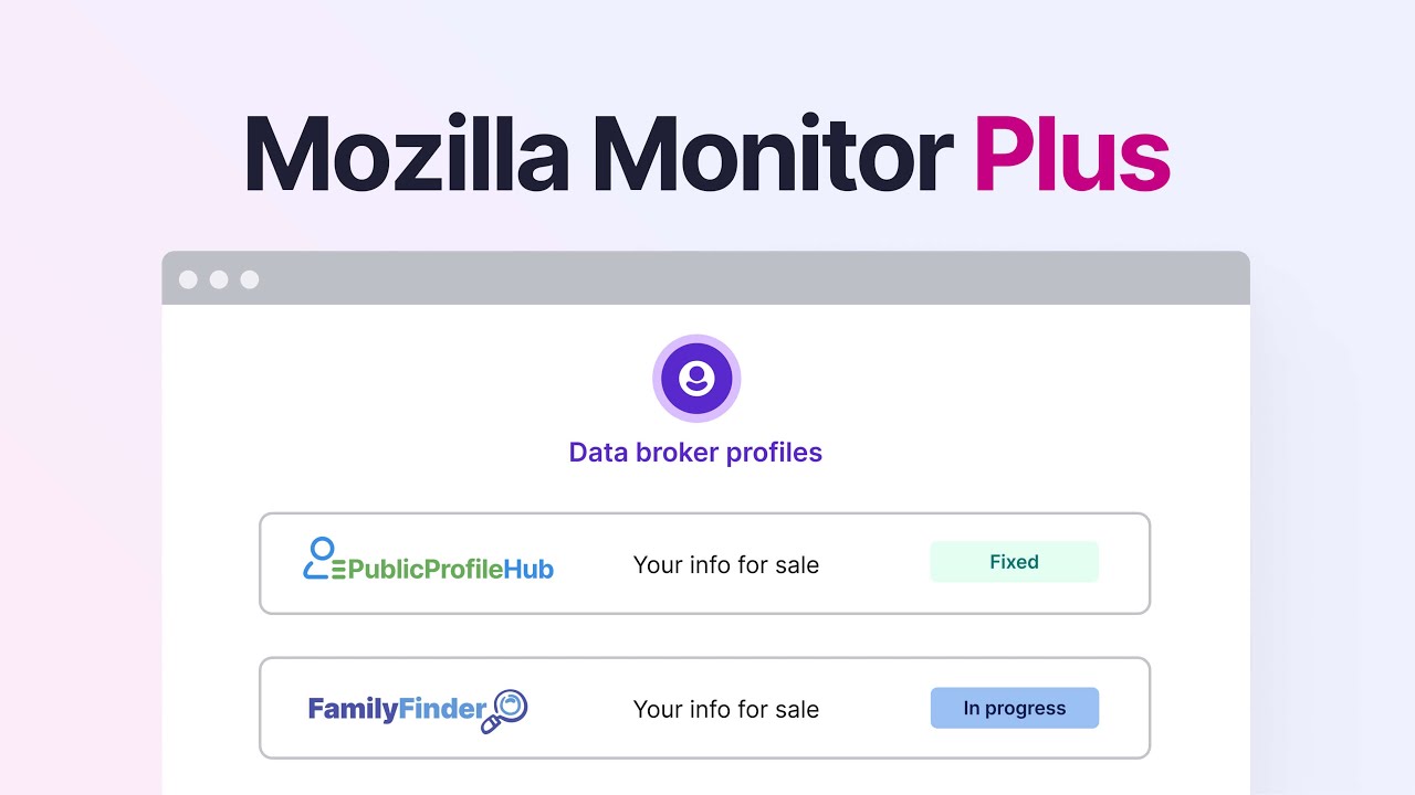 Protect Your Privacy With Mozilla Monitor Plus: New Service Removes Your Personal Info From Data Broker Sites Automatically